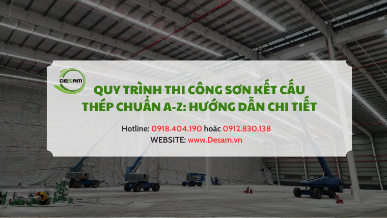 QUY TRÌNH THI CÔNG SƠN KẾT CẤU THÉP CHUẨN A-Z HƯỚNG DẪN CHI TIẾT